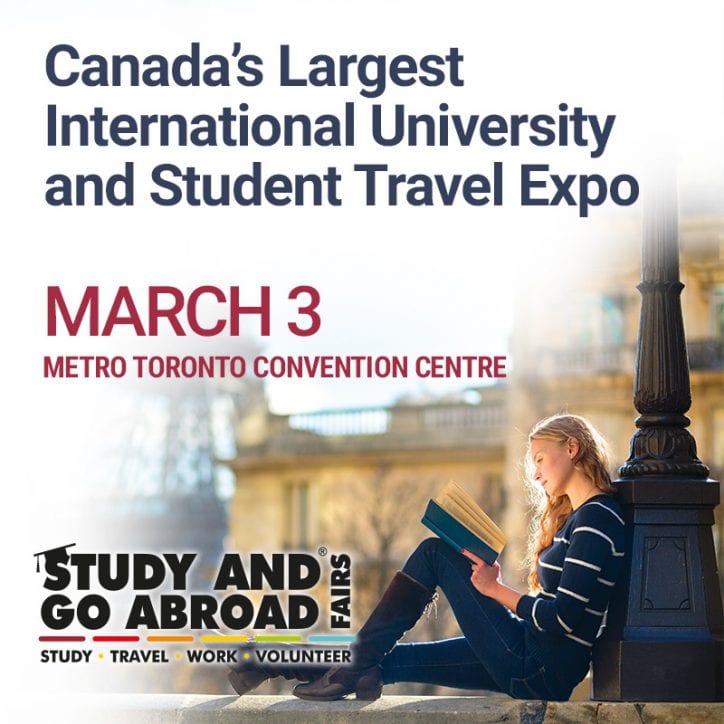 Canada's largest International University and Student Travel Expo March 3, Metro Convention Centre