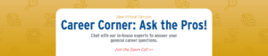 Career Corner: Ask the Pros @ Online Zoom