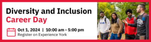 Diversity and inclusion career day October 1, 2024 ten a.m. to five p.m. Register on experience york