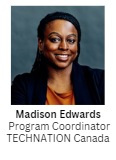 Headshot of Madison Edwards, Program Coordinator, TECHNATION Canada